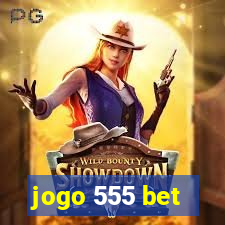 jogo 555 bet